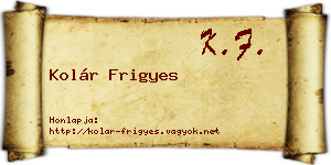 Kolár Frigyes névjegykártya